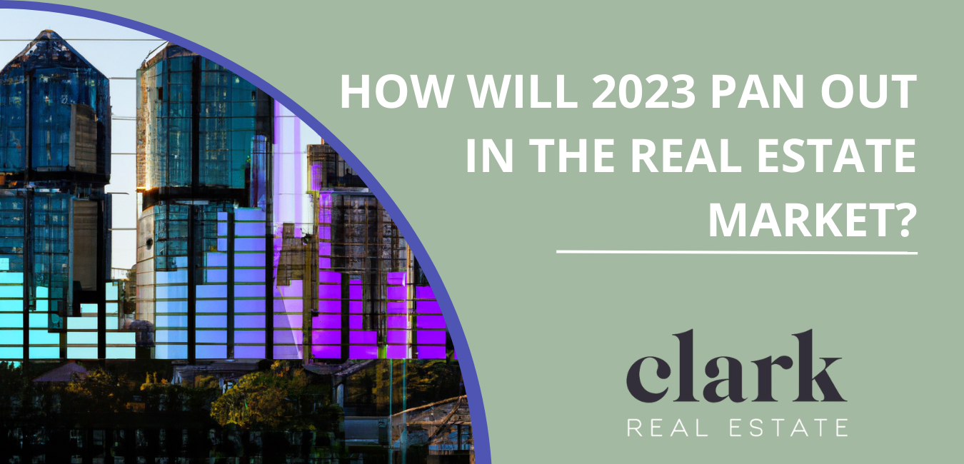 How will 2023 pan out in the Real Estate Market?
